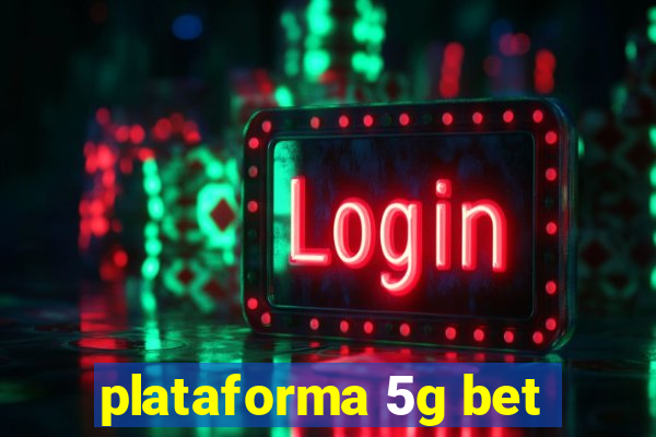 plataforma 5g bet